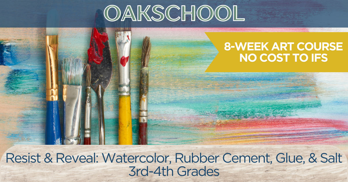 Resist & Reveal: Watercolor Enchantment using Rubber Cement, Glue, and  Salt” - Sage Oak Charter Schools